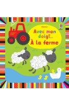 Avec mon doigt... a la ferme