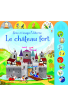 Le château fort - sons et images usborne