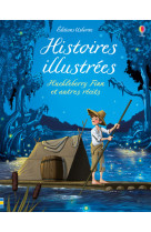 Histoires illustrées - huckleberry finn et autres récits