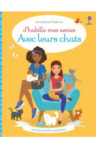 J'habille mes amies - avec leurs chats - dès 5 ans