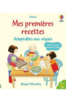 Mes premières recettes - adaptables aux végans