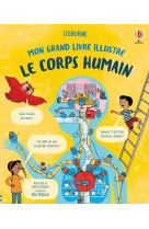 Le corps humain - mon grand livre illustré