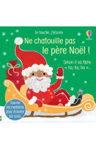 Ne chatouille pas le père noël ! - dès 6 mois