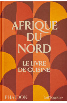 Afrique du nord le livre de cuisine