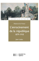 L'enracinement de la république 1879-1918