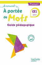 Le nouvel a portée de mots ce1 - guide du fichier - ed. 2023