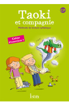 Taoki et compagnie cp - cahier d'exercices 1 - edition 2010