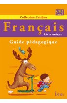 Caribou français cm2 - guide pédagogique - edition 2010