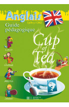 Cup of tea anglais cm2 - guide pédagogique et flashcards - ed.2008