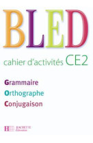 Bled ce2 - cahier d'activités - ed.2008