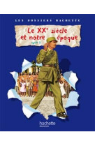 Les dossiers hachette histoire cycle 3 - le xxème siècle - livre de l'élève - ed.2009