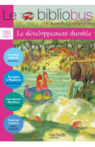 Le bibliobus n° 29 ce2 - le développement durable - livre élève - ed.2009