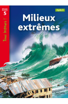 Milieux extrêmes niveau 5 - tous lecteurs ! - ed.2010