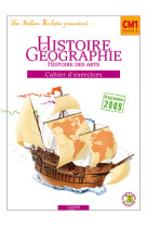 Les ateliers hachette histoire-géographie cm1 - cahier d'exercices - ed.2010