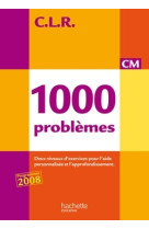 Clr 1000 problèmes cm - corrigés - ed.2010