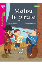 Malou le pirate niveau 1 - tous lecteurs ! roman - livre élève - ed. 2013