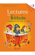 Lectures thematiques cycle 3 - histoire xixe-xxe siècles - elève - ed. 2014