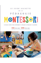 Le guide hachette de la pédagogie montessori