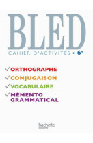 Bled 6e - cahier d'activités - edition 2009