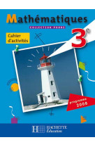 Phare mathématiques 3e - cahier d'activités - edition 2008