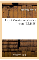 Le roi murat et ses derniers jours