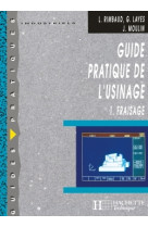 Guide pratique de l'usinage,  1 fraisage - livre élève - ed.2006