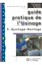 Guide pratique de l'usinage, 3 ajustage montage - livre élève - ed.2006