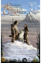 Chroniques des temps obscurs - tome 6 - chasseur de fantômes