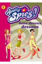 Totally spies 08 - sens dessus dessous