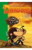 Chasseurs de dragons 01 - zoria, la terreur des dragons