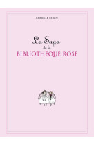 La saga de la bibliothèque rose