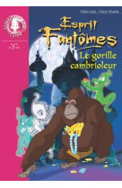 Esprit fantômes 09 - le gorille cambrioleur