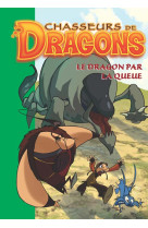 Chasseurs de dragons 05 - le dragon par la queue