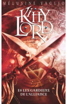 Kitty lord - tome 3 - les gardiens de l'alliance