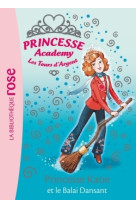 Princesse academy 08 - princesse katie et le balai dansant