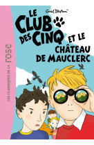 Le club des cinq 12 - le club des cinq et le château de mauclerc