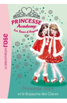 Princesse academy 14 - princesse alice et le royaume des glaces