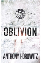 Le pouvoir des cinq - tome 5 - oblivion