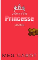 Journal d'une princesse - tome 9 - coeur brisé