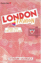 London fashion - tome 1 - journal stylé d'une accro de la mode