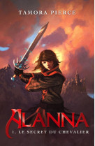 Alanna - tome 1 - le secret du chevalier