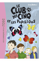 Le club des cinq 17 - le club des cinq et les papillons