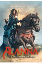 Alanna - tome 3 - chaman du désert