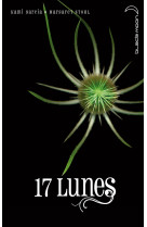 Saga sublimes créatures - tome 2 - 17 lunes