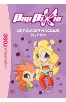 Poppixie 02 - le pouvoir magique de pam