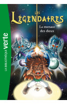 Les légendaires 07 - la menace des dieux