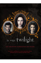 La saga twilight - les archives complètes des films