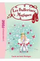 Les ballerines magiques 21 - lucie au bois féérique