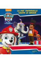 Paw patrol - la pat' patrouille - la pat' patrouille sauve le cirque