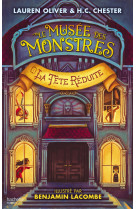 Le musée des monstres - tome 1 - la tête réduite